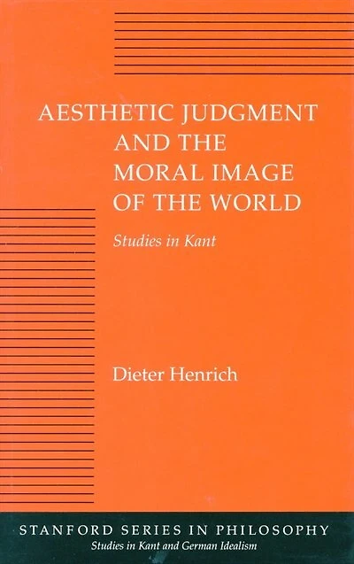 Aesthetic Judgment And The Moral Image Of The World: Studies in Kant