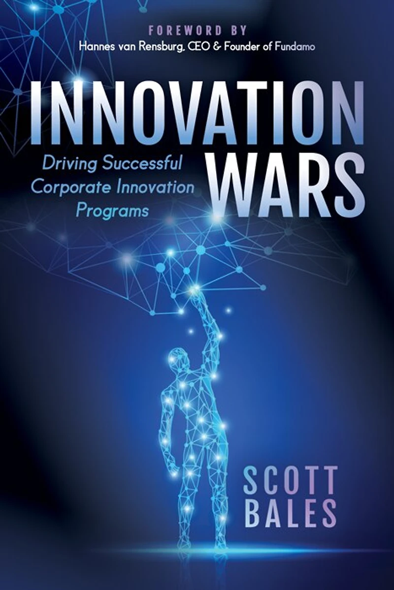 Innovation Wars: Driving Successful Corporate Programs