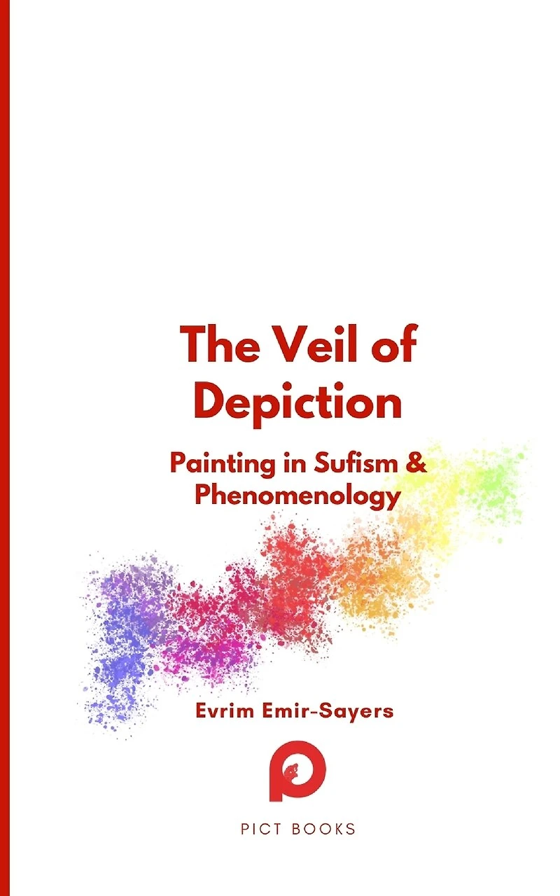 The Veil of Depiction: Painting in Sufism and Phenomenology
