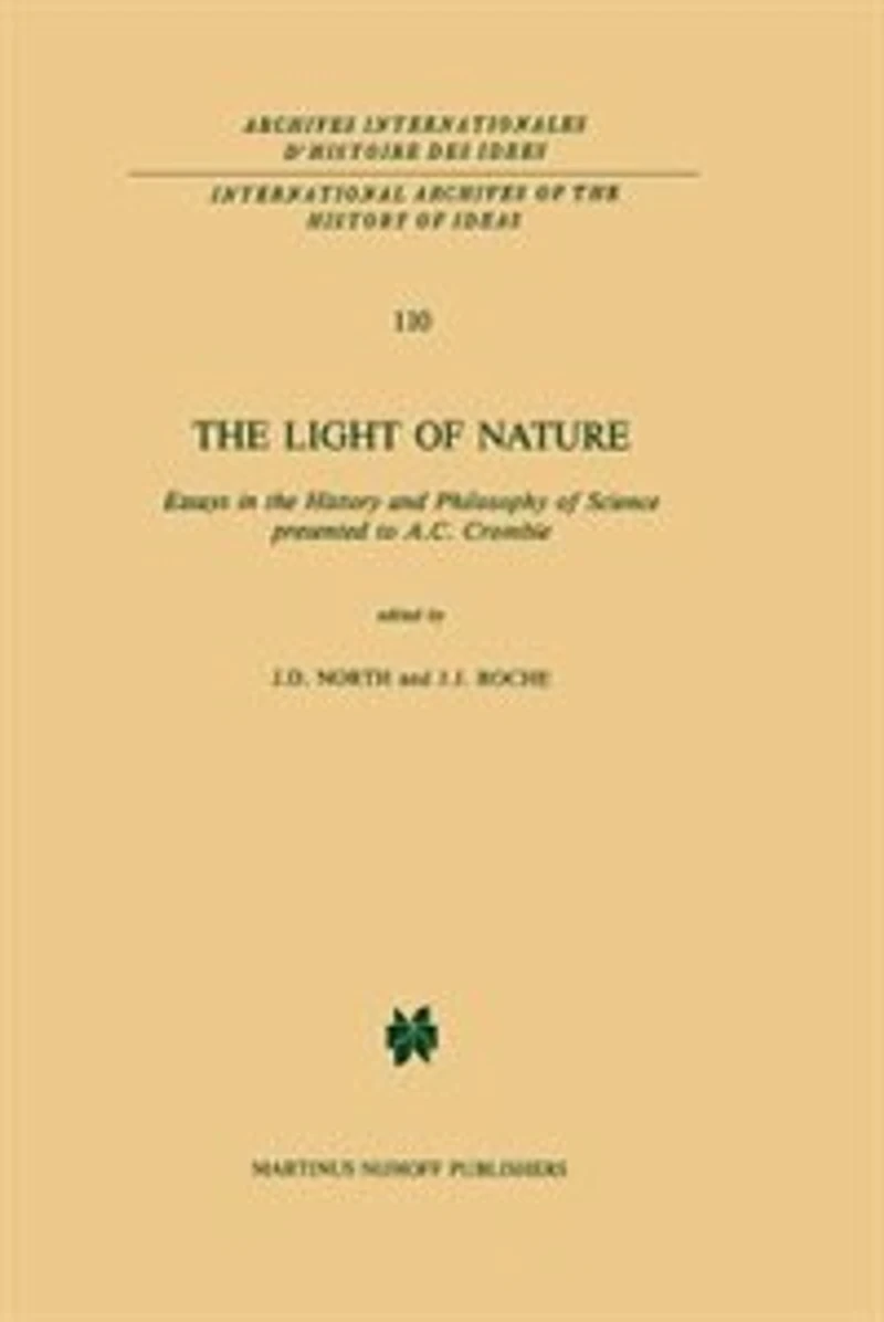 the Light of Nature: Essays History and Philosophy Science presented to A.C. Crombie
