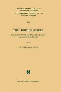 the Light of Nature: Essays History and Philosophy Science presented to A.C. Crombie