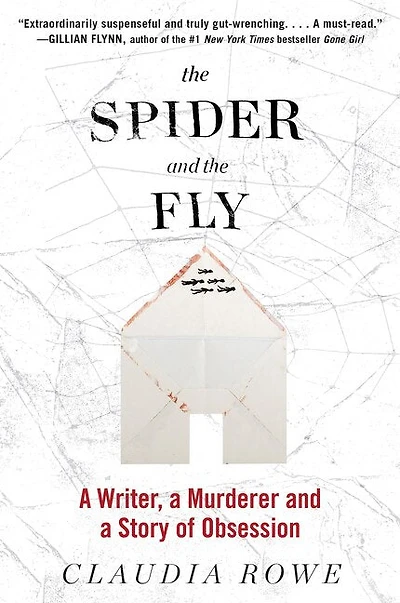 The Spider and the Fly: A Writer, a Murderer, and a Story of Obsession