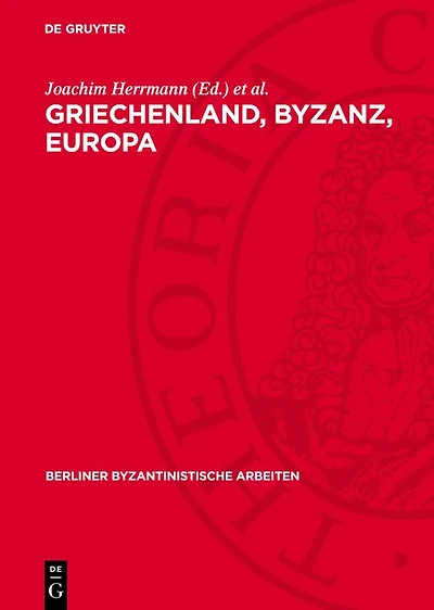 Griechenland, Byzanz, Europa: Ein Studienband