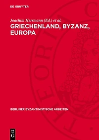 Griechenland, Byzanz, Europa: Ein Studienband