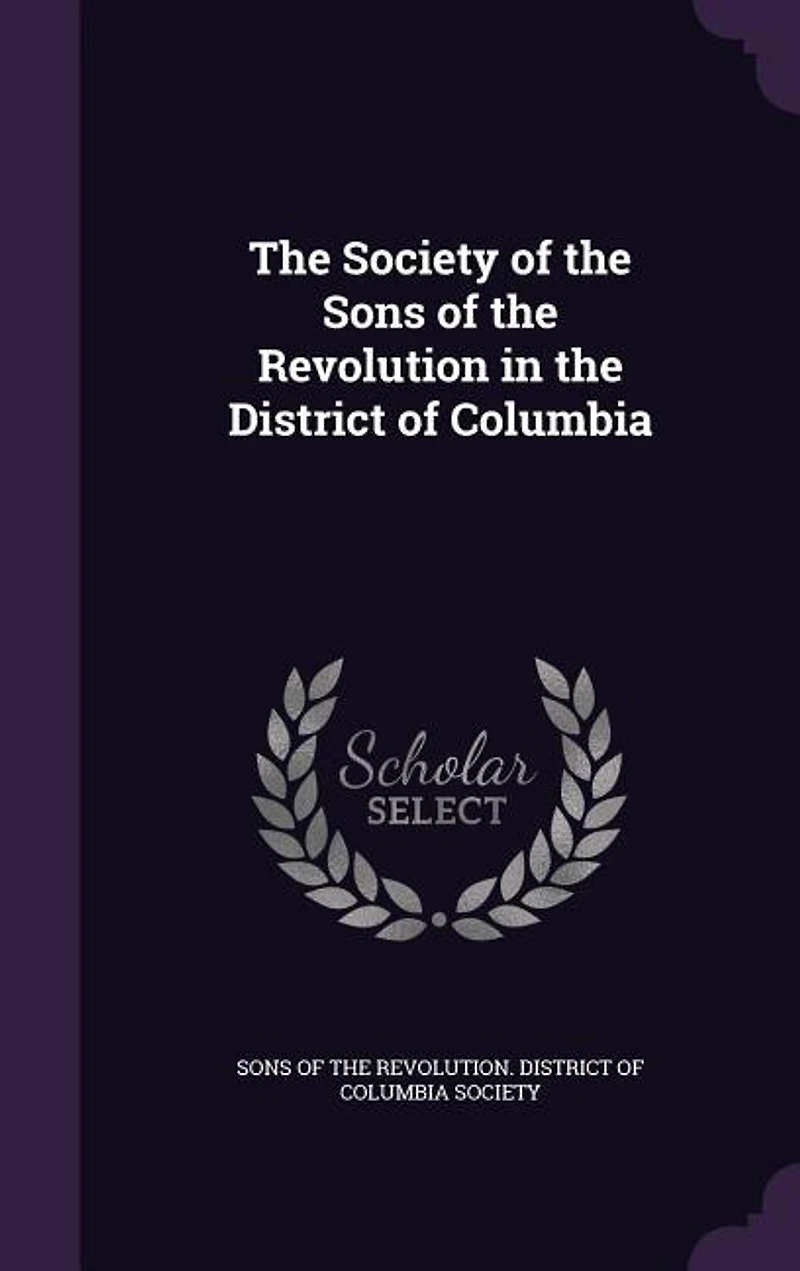 The Society of the Sons of the Revolution in the District of Columbia