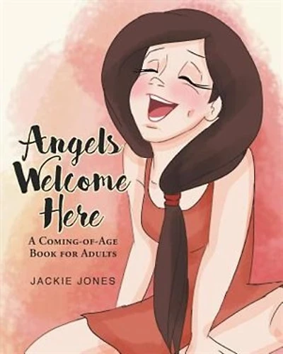 Angels Welcome Here: A Coming-of-Age Book for Adults