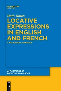 Locative Expressions English and French: A Multimodal Approach