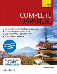 Complete Japanese Beginner To Intermediate Course: Learn To Read, Write, Speak And Understand A New Language