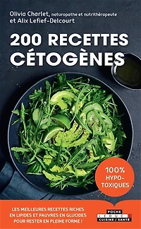 200 recettes cétogènes: les meilleures recettes riches en lipides et pauvres en glucides pour rester en pleine forme !