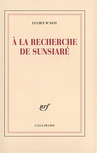 A la recherche de Sunsiaré: une vie