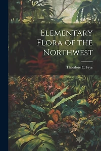 Elementary Flora of the Northwest