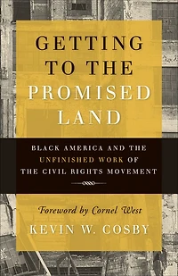 Getting to the Promised Land: Black America and Unfinished Work of Civil Rights Movement