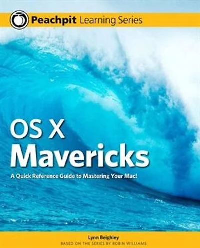 Os X Mavericks: Peachpit Learning Series