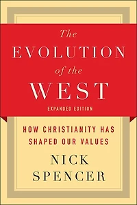 the Evolution of West: How Christianity Has Shaped Our Values