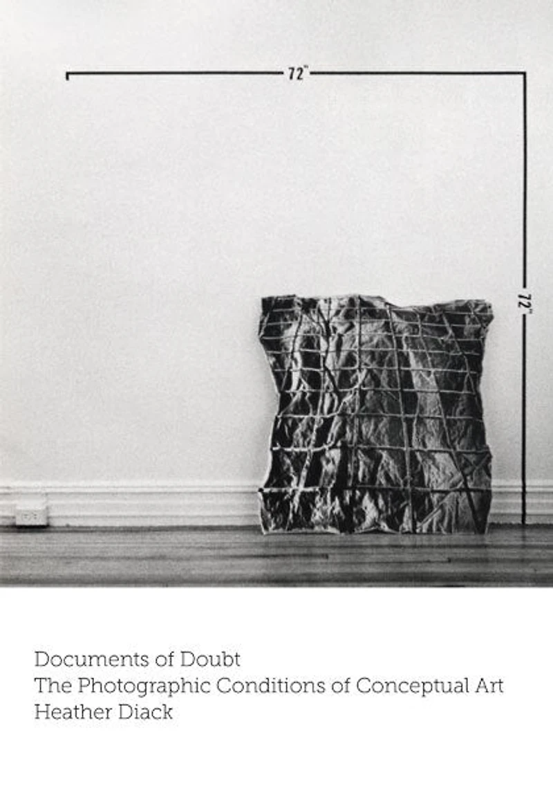 Documents of Doubt: The Photographic Conditions Conceptual Art