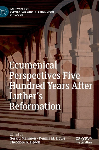 Ecumenical Perspectives Five Hundred Years After Luther's Reformation