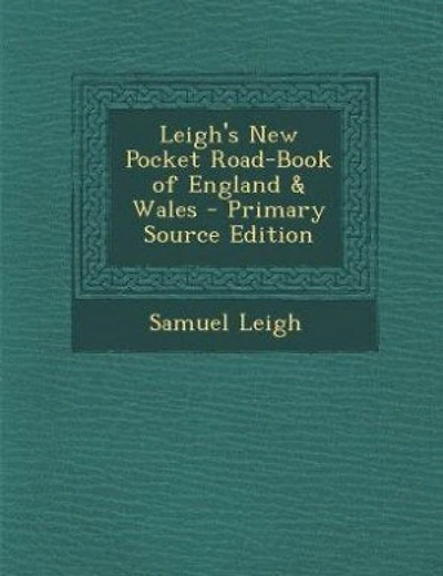 Leigh's New Pocket Road-Book of England & Wales - Primary Source Edition
