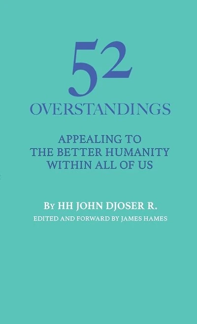 52 Overstandings: Appealing to the Better Humanity Within All of Us