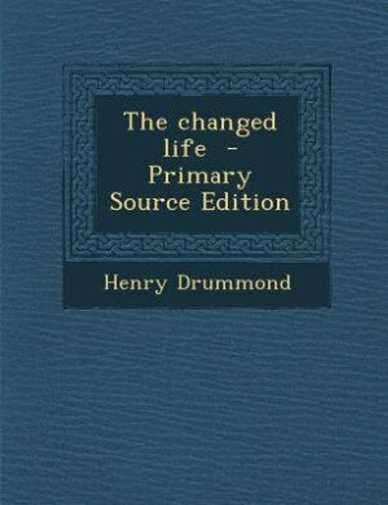 The changed life - Primary Source Edition