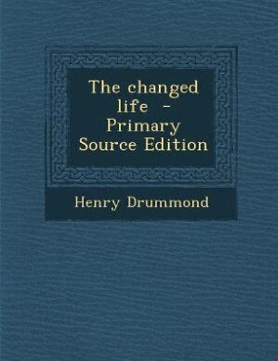 The changed life - Primary Source Edition