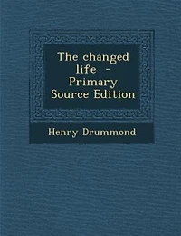 The changed life  - Primary Source Edition