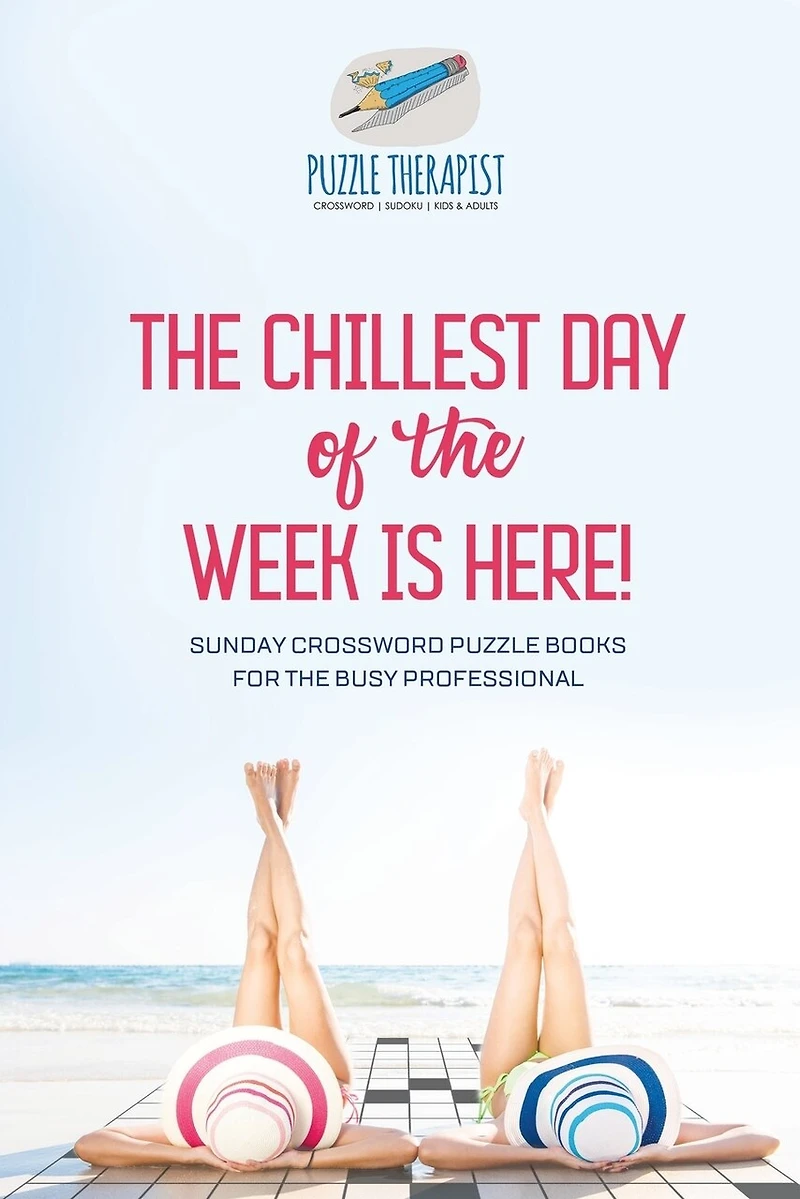 The Chillest Day of the Week is Here! Sunday Crossword Puzzle Books for the Busy Professional