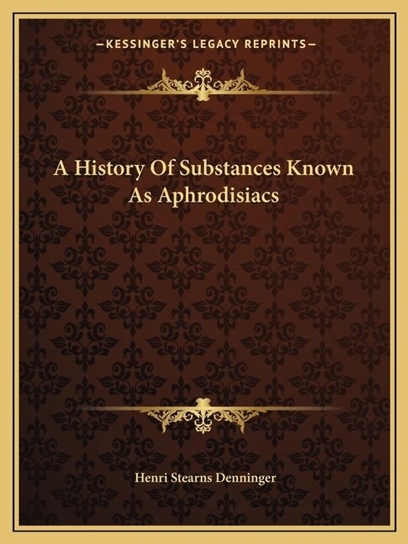 A History Of Substances Known As Aphrodisiacs