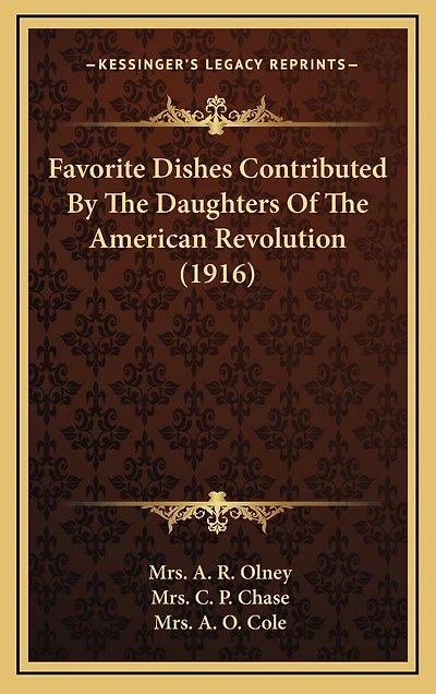 Favorite Dishes Contributed By The Daughters Of The American Revolution (1916)