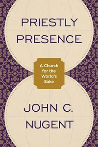 Priestly Presence: A Church for the World’s Sake