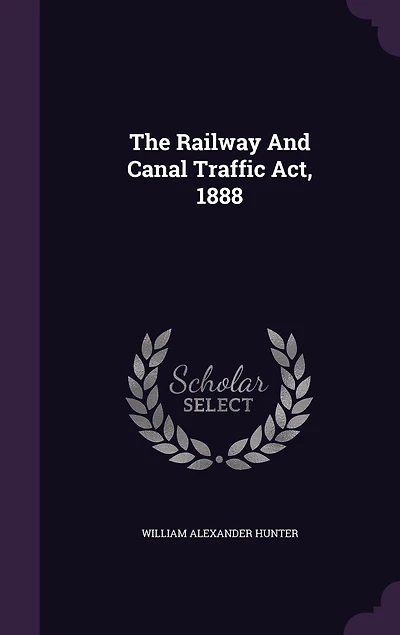 The Railway And Canal Traffic Act, 1888