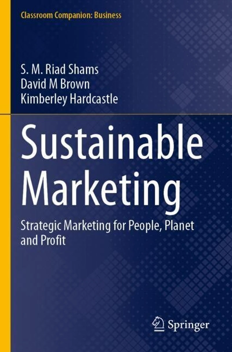 Sustainable Marketing: Strategic Marketing for People, Planet and Profit