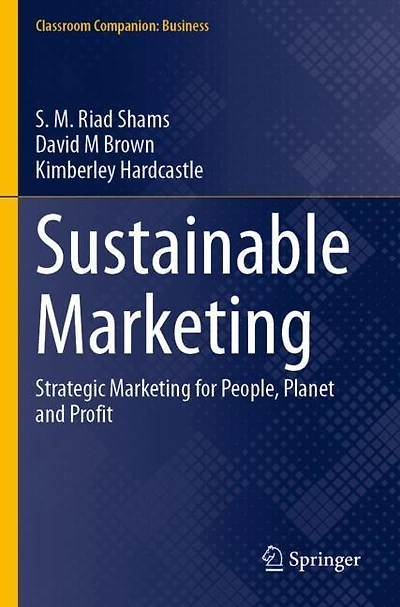 Sustainable Marketing: Strategic Marketing for People, Planet and Profit