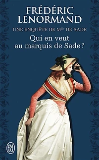Qui en veut au marquis de Sade ?: Une enquête Mlle