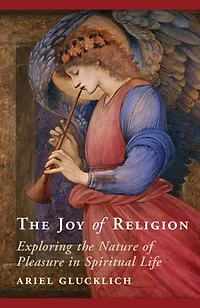 the Joy of Religion: Exploring Nature Pleasure Spiritual Life