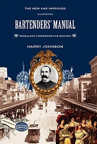 Bartenders' Manual: Mixellany Commemorative Edition