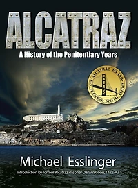 ALCATRAZ: A History of the Penitentiary Years
