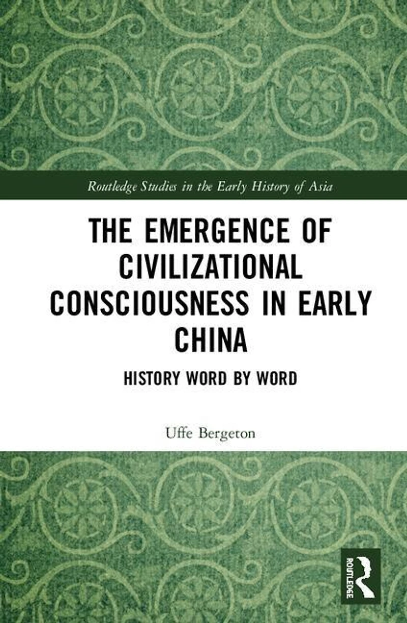 The Emergence of Civilizational Consciousness Early China: History Word by