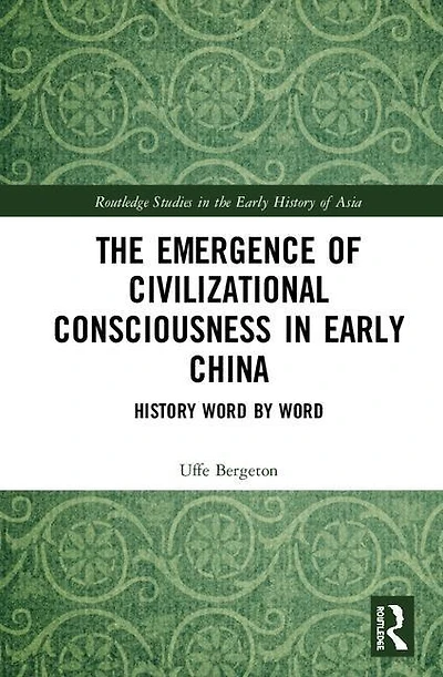 The Emergence of Civilizational Consciousness Early China: History Word by