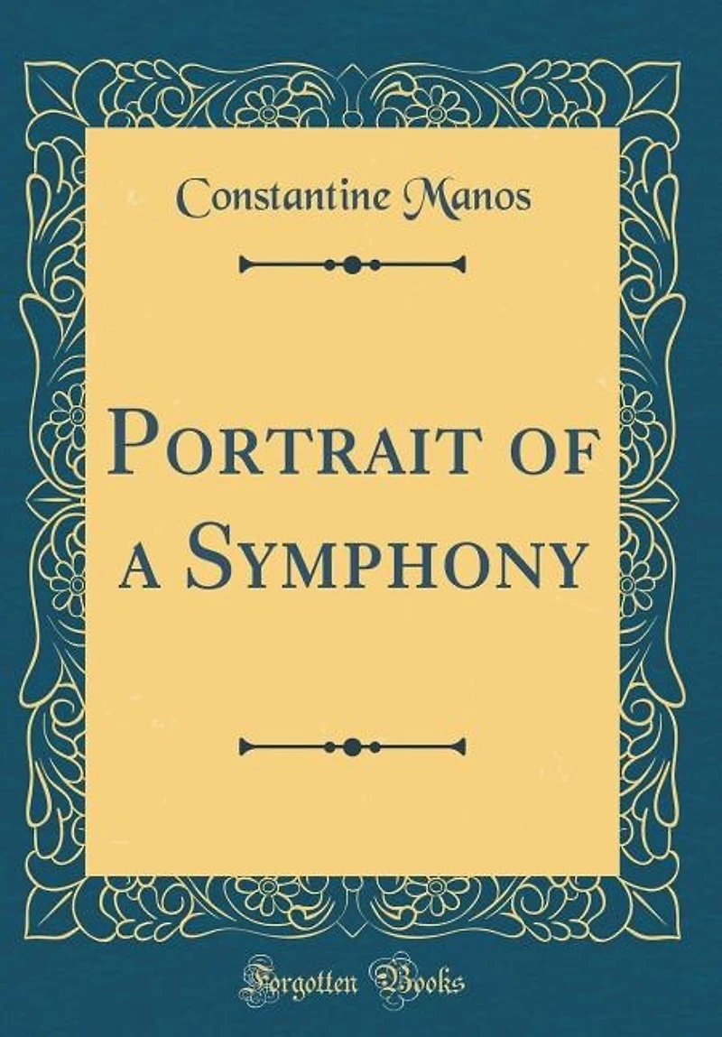 Portrait of a Symphony (Classic Reprint)