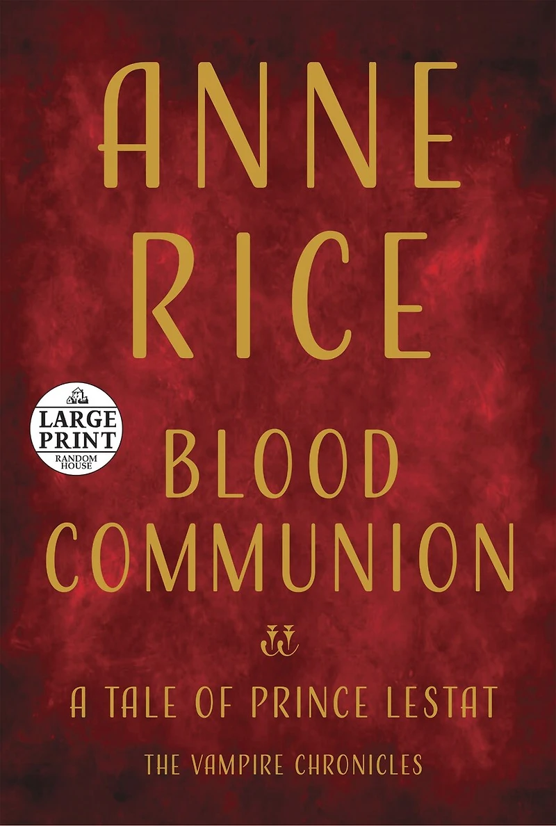 BLOOD COMMUNION: A Tale of Prince Lestat