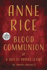 BLOOD COMMUNION: A Tale of Prince Lestat
