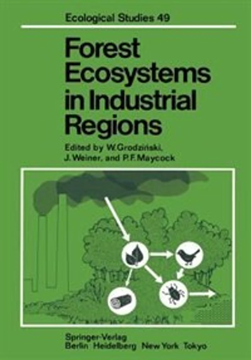 Forest Ecosystems in Industrial Regions: Studies on the Cycling of Energy Nutrients and Pollutants in the Niepo?omice Forest Southern Poland