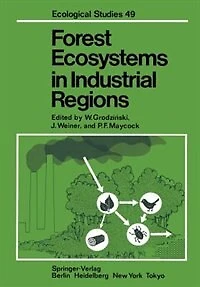 Forest Ecosystems in Industrial Regions: Studies on the Cycling of Energy Nutrients and Pollutants in the Niepo?omice Forest Southern Poland