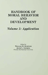 Handbook of Moral Behavior and Development: Volume 3: Application