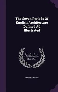 The Seven Periods Of English Architecture Defined Ad Illustrated