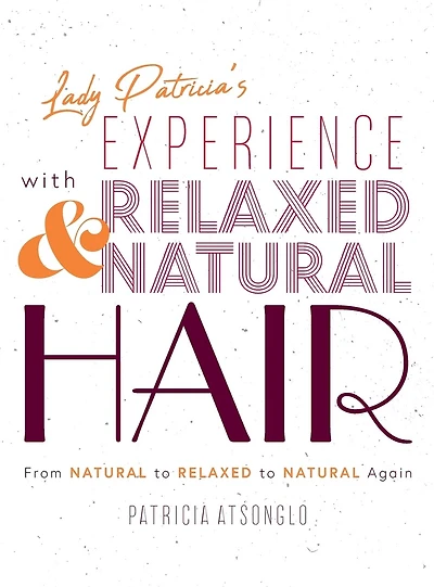 Lady Patricia's Experience with Relaxed and Natural Hair: From to again