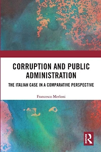 Corruption and Public Administration: The Italian Case a Comparative Perspective