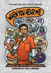 When You Hear Me (You Hear Us): Voices On Youth Incarceration