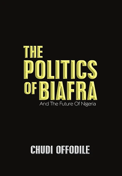 The Politics of Biafra: And the Future of Nigeria