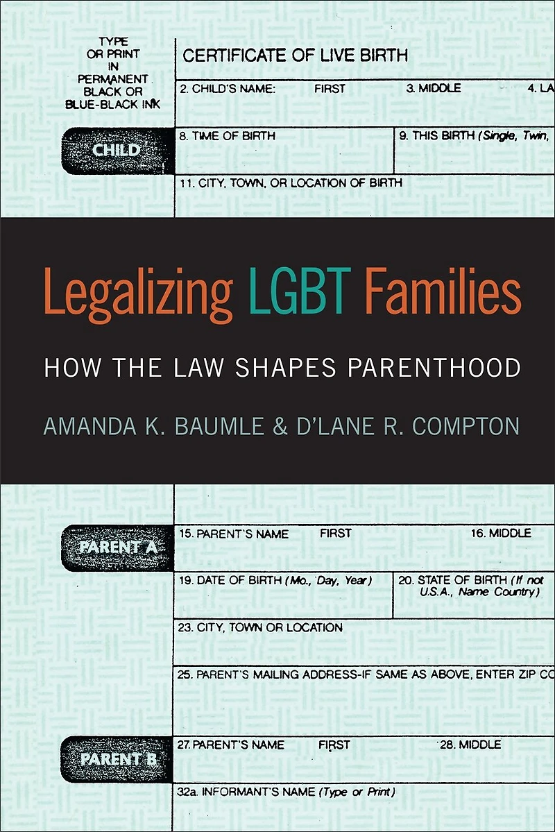 Legalizing LGBT Families: How the Law Shapes Parenthood
